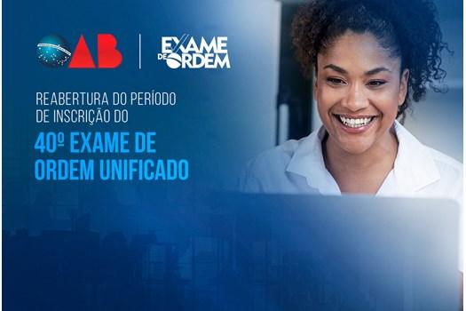 INSCRIÇÕES PARA 1ª FASE DO 40º EXAME DA OAB ENCERRARÃO NESTA SEGUNDA-FEIRA, 22/01