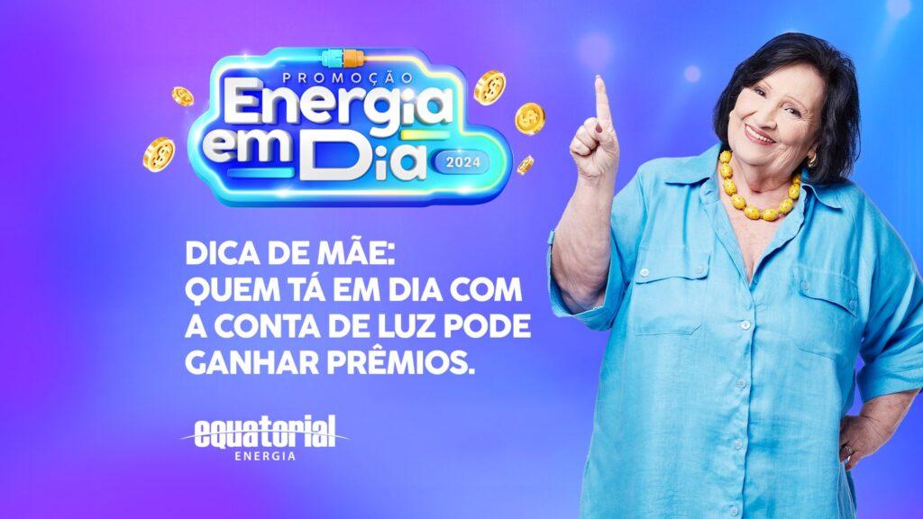 Clientes da Equatorial poderão ganhar até R$ 25 mil reais na promoção “Energia em dia”, cadastre-se aqui