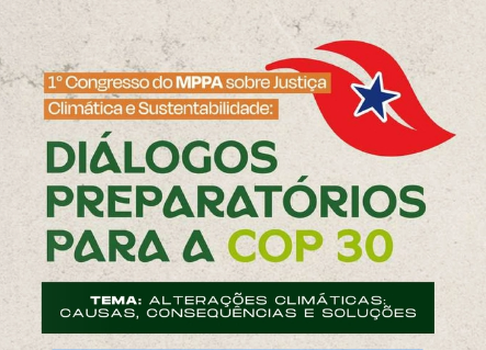 Congresso do MPPA reúne 36 palestrantes em maio para debater Justiça Climática e COP 30 em Belém